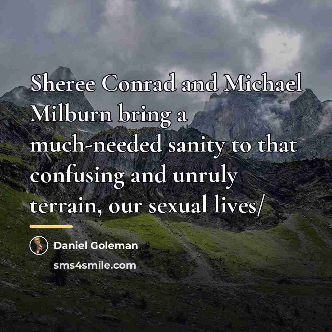 “Sheree Conrad and Michael Milburn bring a much-needed sanity to…” quote by Daniel Goleman