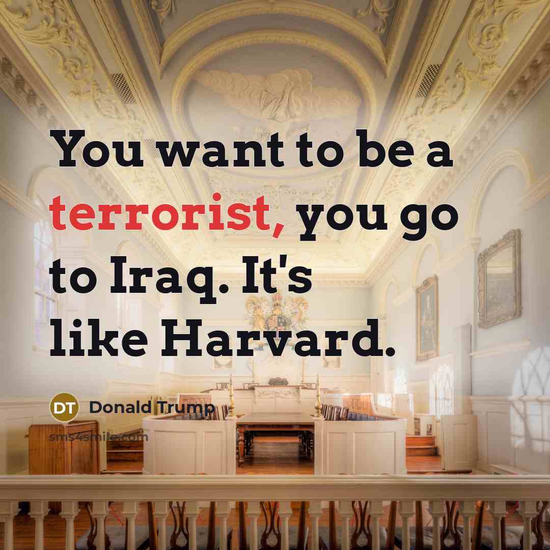 “You want to be a terrorist, you go to Iraq.…” quote by Donald Trump