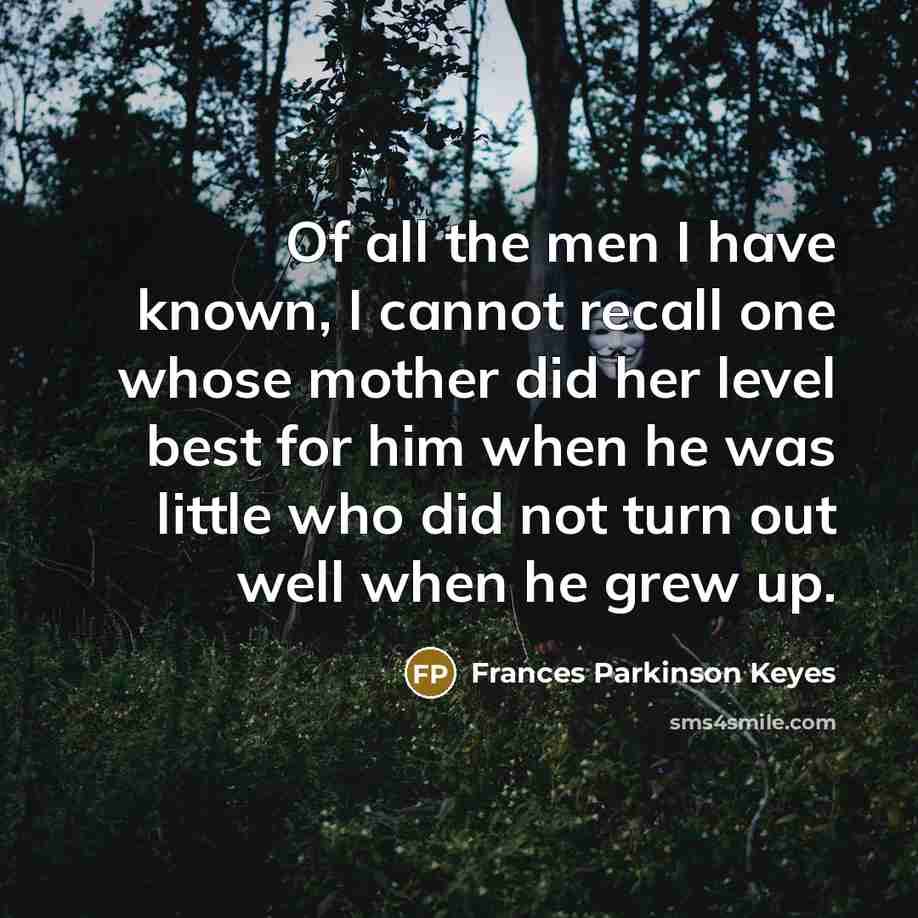“Of all the men I have known, I cannot recall…” quote by Frances Parkinson Keyes