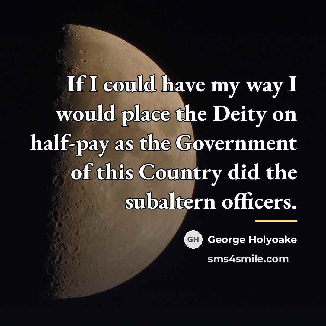 “If I could have my way I would place the…” quote by George Holyoake
