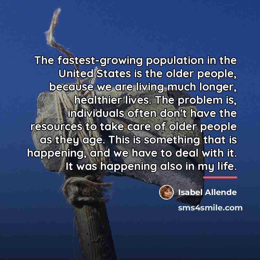 “The fastest-growing population in the United States is the older…” quote by Isabel Allende