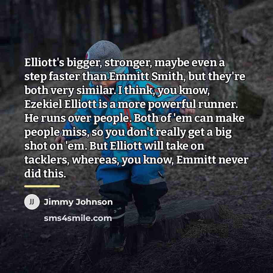 “Elliott's bigger, stronger, maybe even a step faster than Emmitt…” quote by Jimmy Johnson