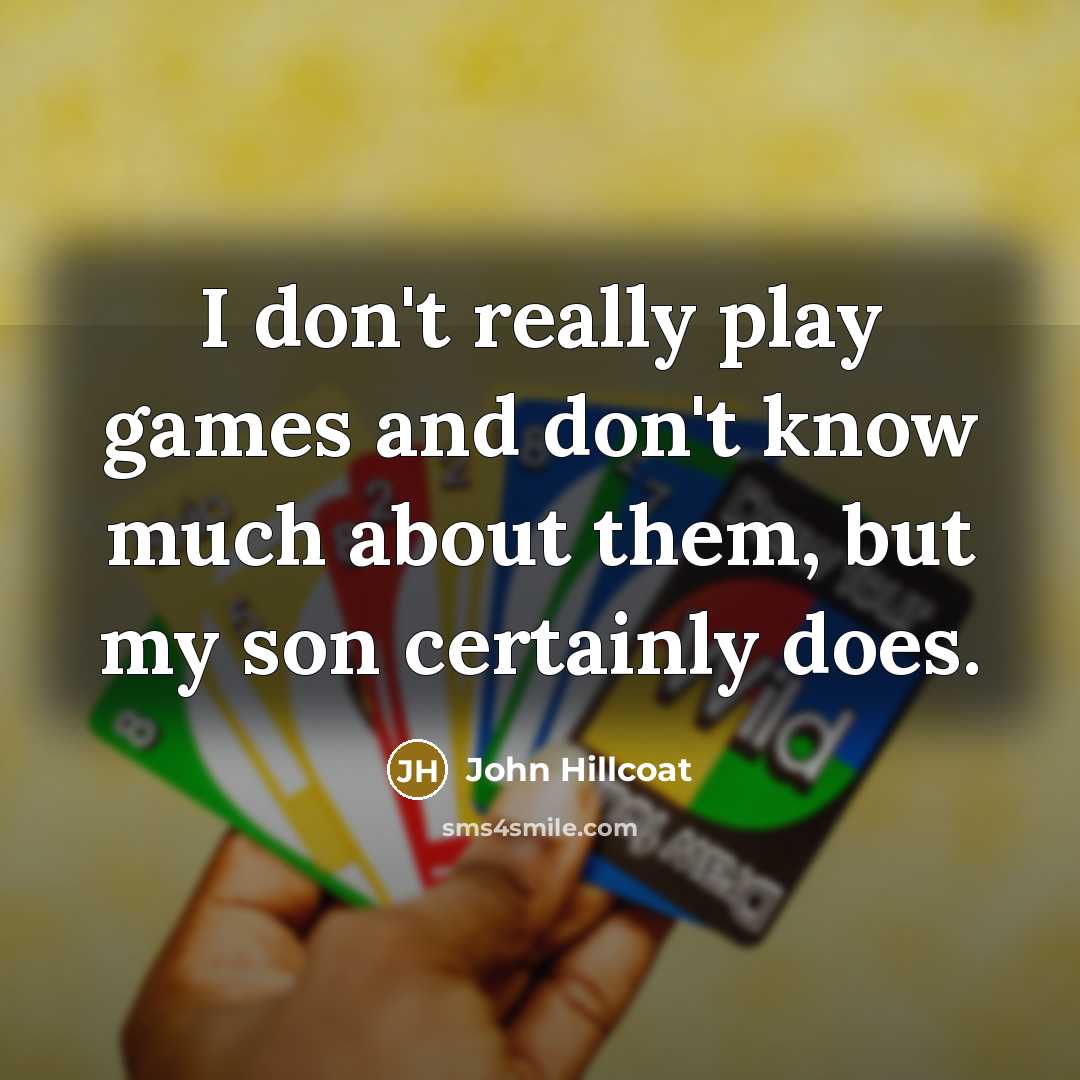 “I don't really play games and don't know much about…” quote by John Hillcoat