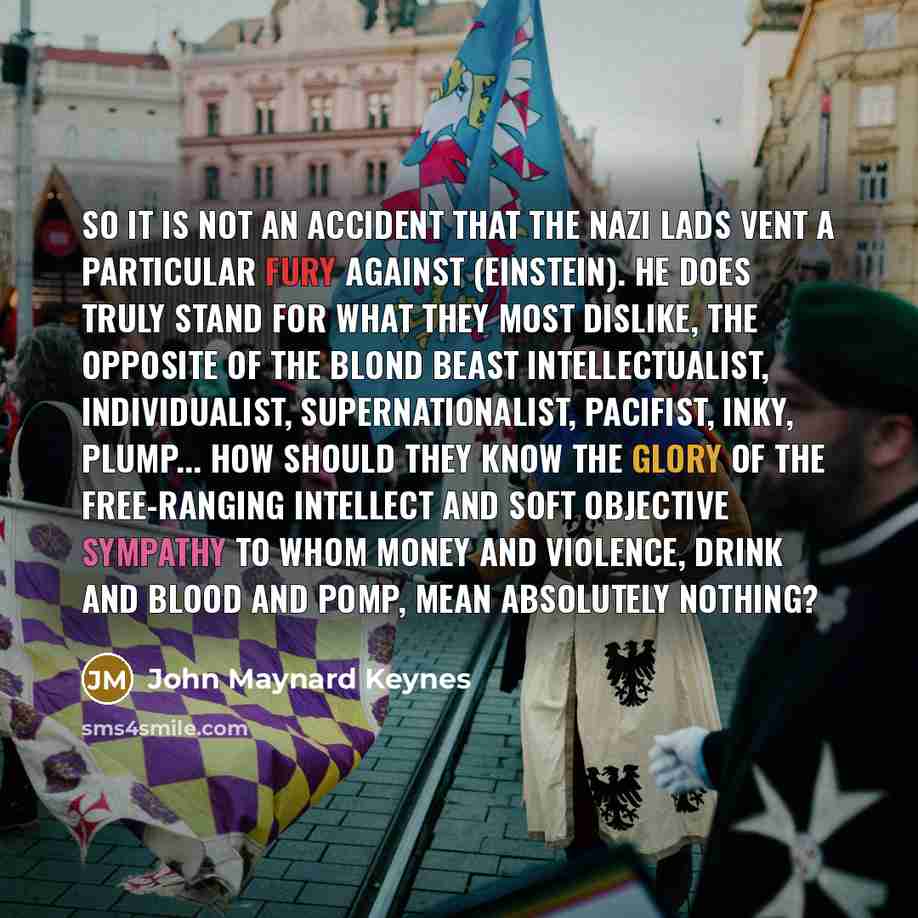 “So it is not an accident that the Nazi lads…” quote by John Maynard Keynes