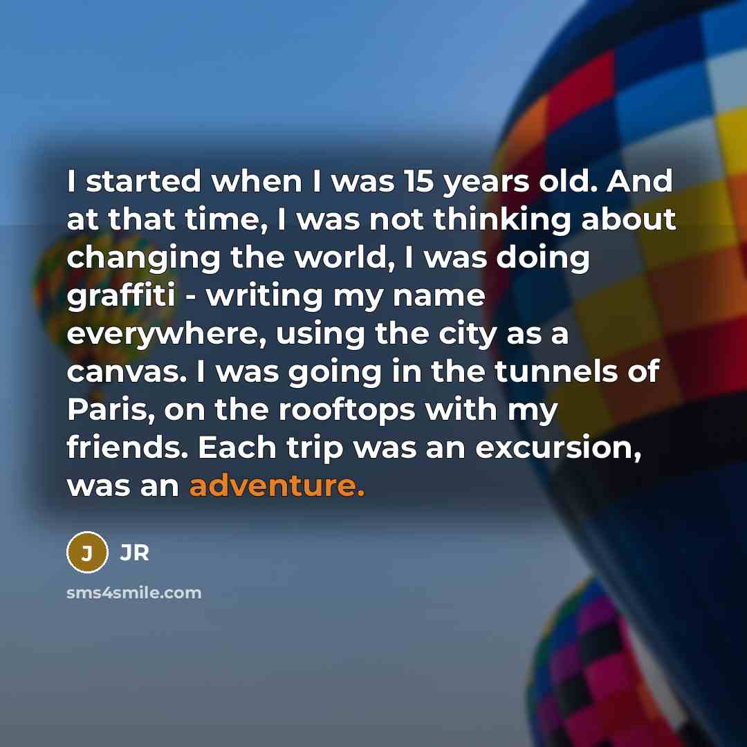 “I started when I was 15 years old. And at…” quote by JR