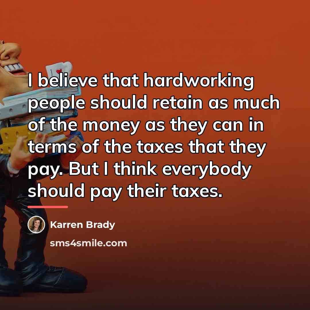 “I believe that hardworking people should retain as much of…” quote by Karren Brady