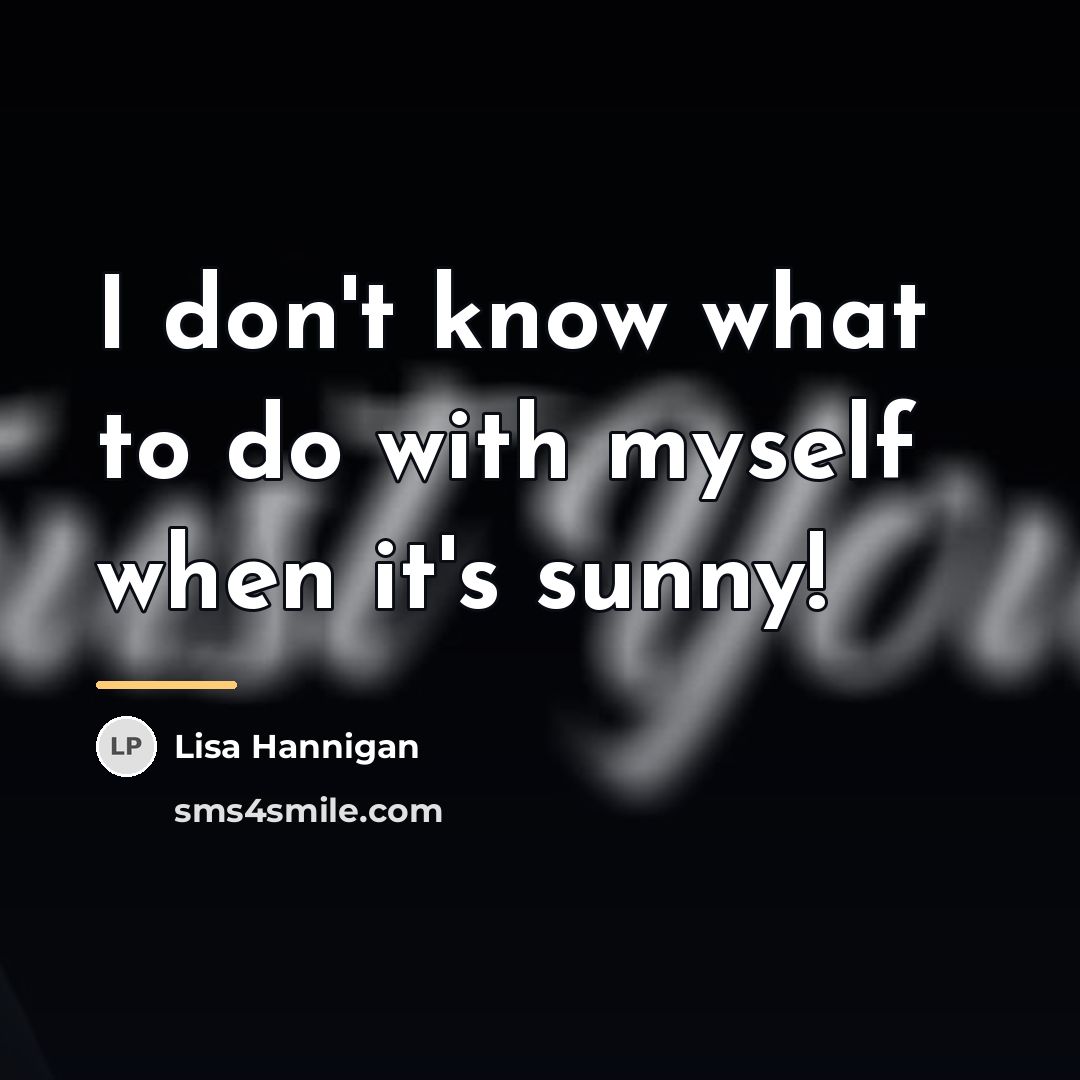 “I don't know what to do with myself when it's…” quote by Lisa Hannigan