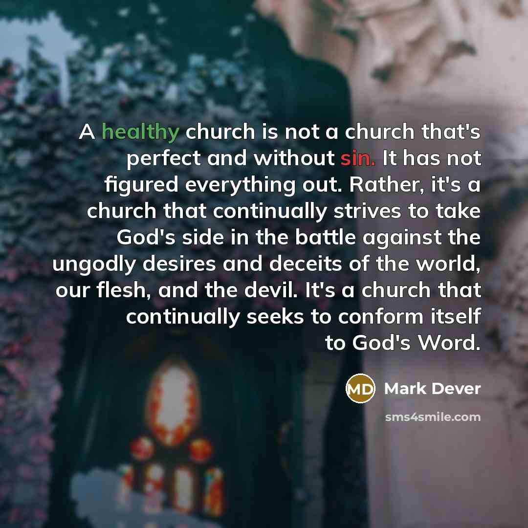 “A healthy church is not a church that's perfect and…” quote by Mark Dever
