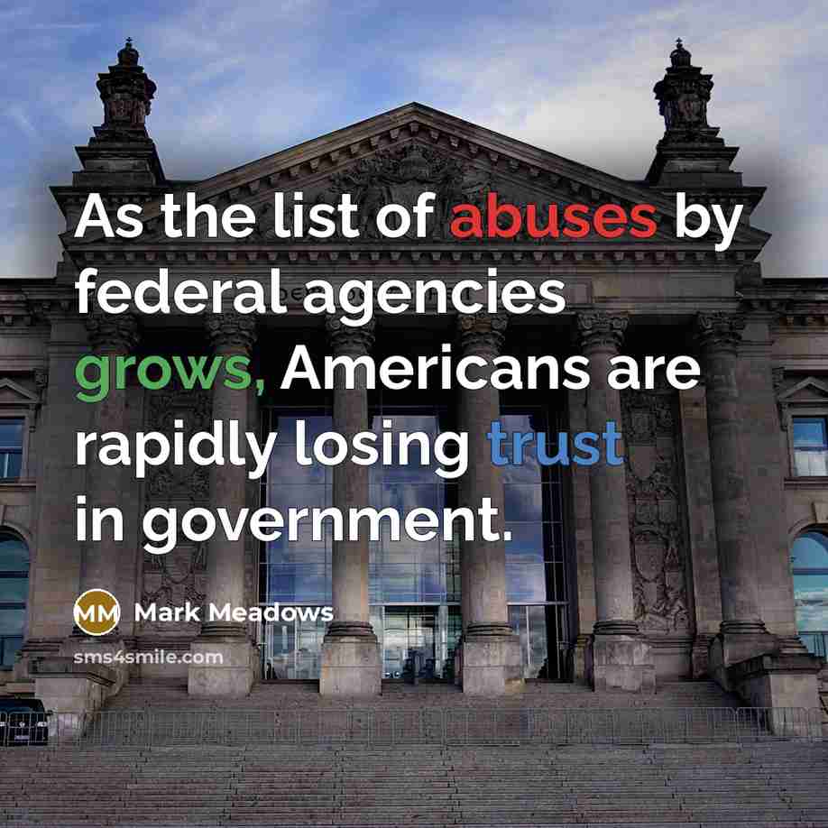 “As the list of abuses by federal agencies grows, Americans…” quote by Mark Meadows