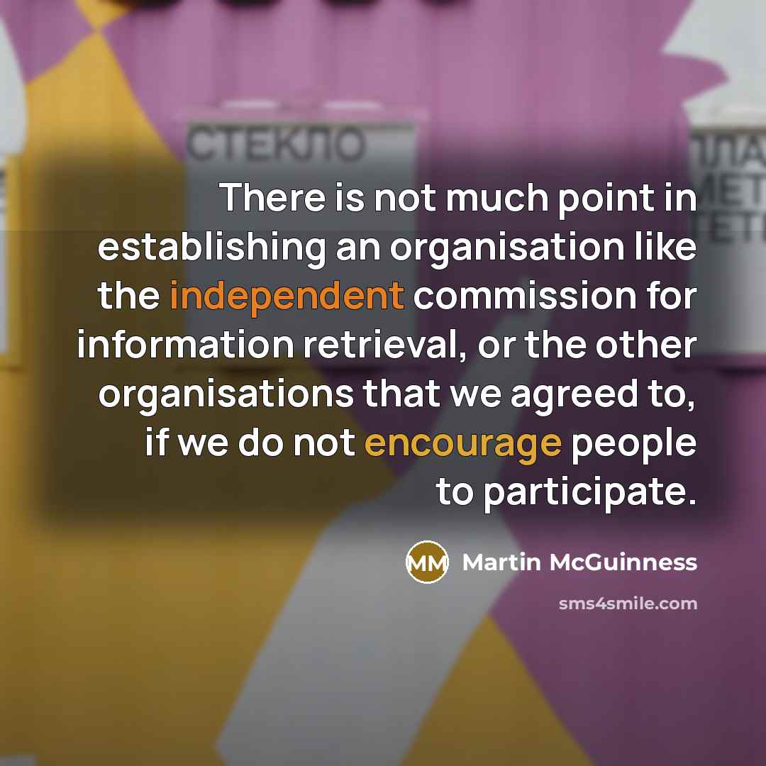 “There is not much point in establishing an organisation like…” quote by Martin McGuinness