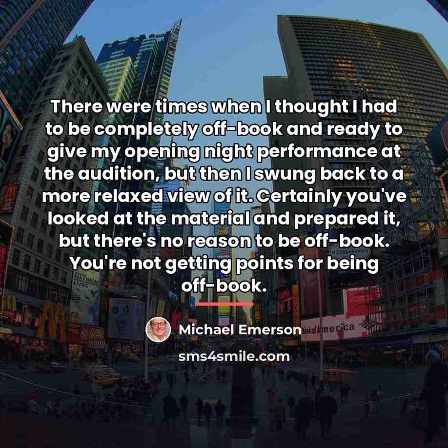 “There were times when I thought I had to be…” quote by Michael Emerson