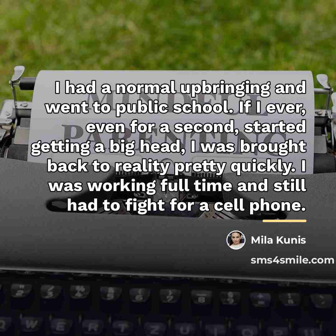 “I had a normal upbringing and went to public school.…” quote by Mila Kunis