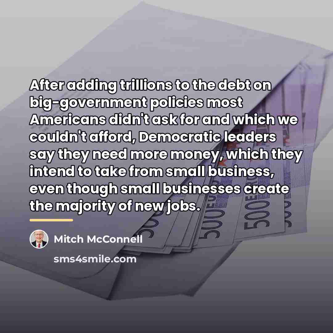 “After adding trillions to the debt on big-government policies most…” quote by Mitch McConnell