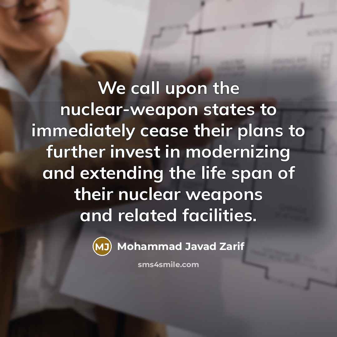 “We call upon the nuclear-weapon states to immediately cease their…” quote by Mohammad Javad Zarif