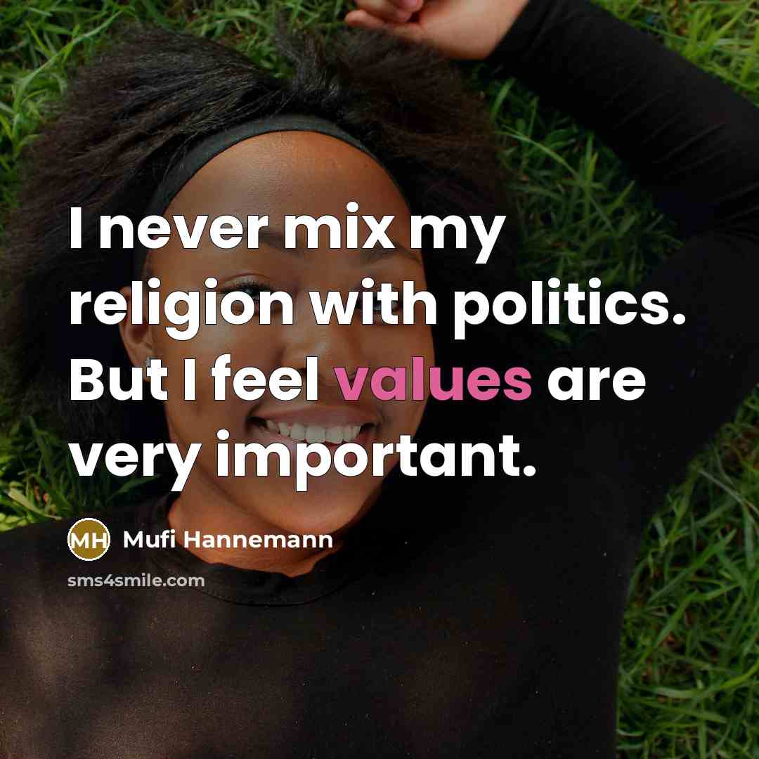 “I never mix my religion with politics. But I feel…” quote by Mufi Hannemann