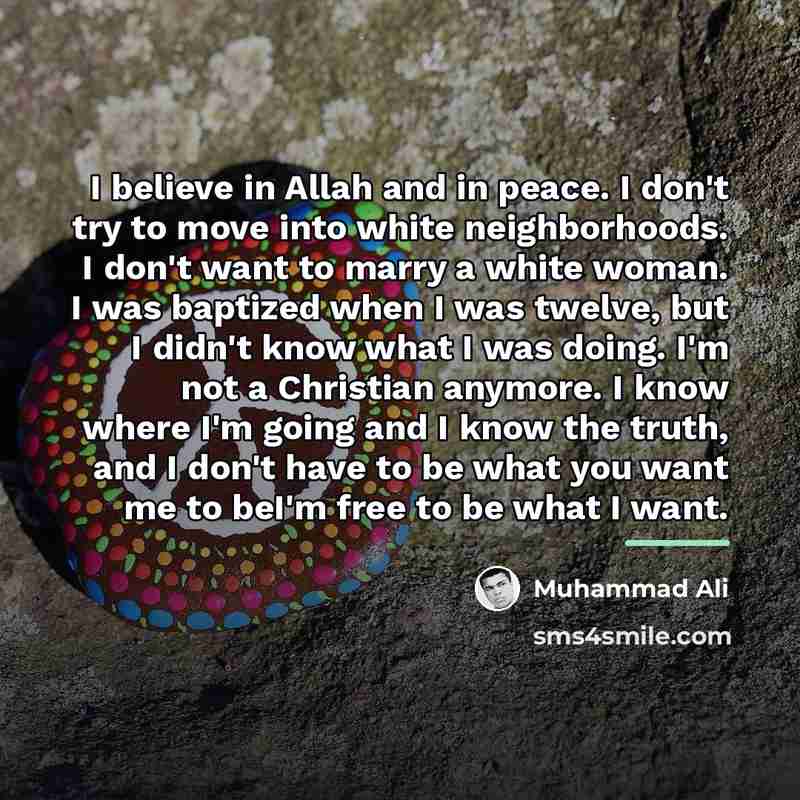 “I believe in Allah and in peace. I don't try…” quote by Muhammad Ali
