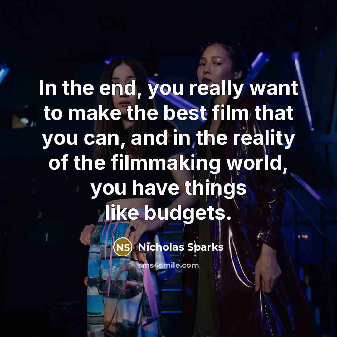 “In the end, you really want to make the best…” quote by Nicholas Sparks
