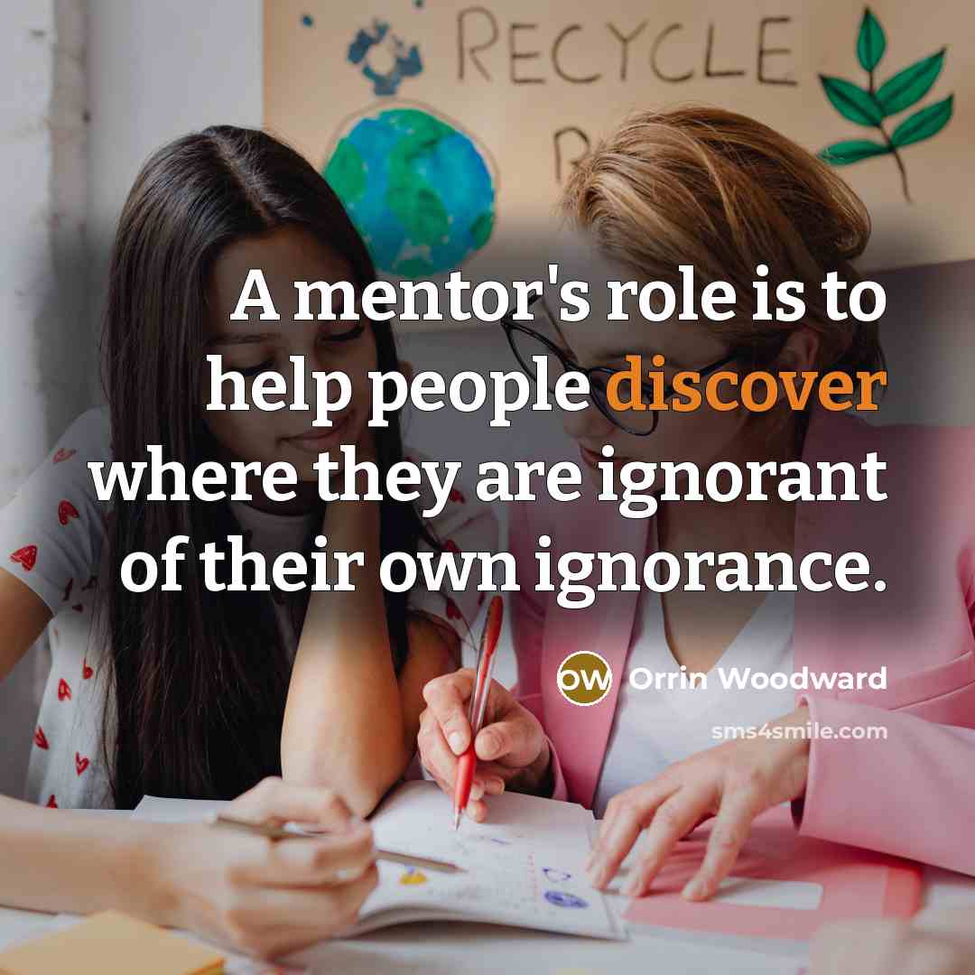 “A mentor's role is to help people discover where they…” quote by Orrin Woodward