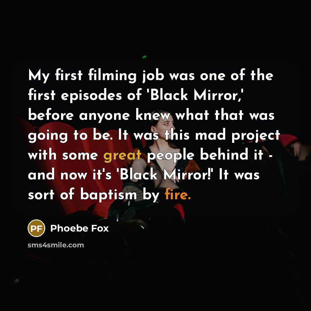 “My first filming job was one of the first episodes…” quote by Phoebe Fox