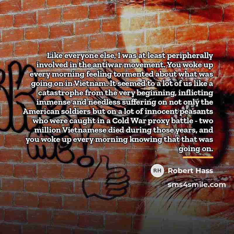 “Like everyone else, I was at least peripherally involved in…” quote by Robert Hass