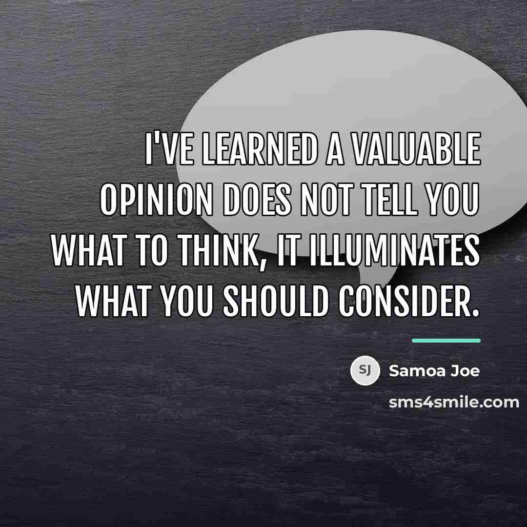 “I've learned a valuable opinion does not tell you what…” quote by Samoa Joe