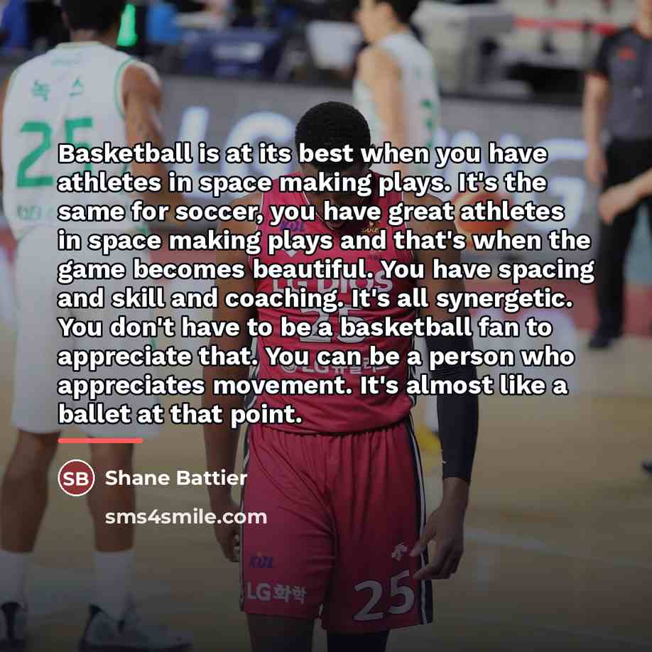 “Basketball is at its best when you have athletes in…” quote by Shane Battier