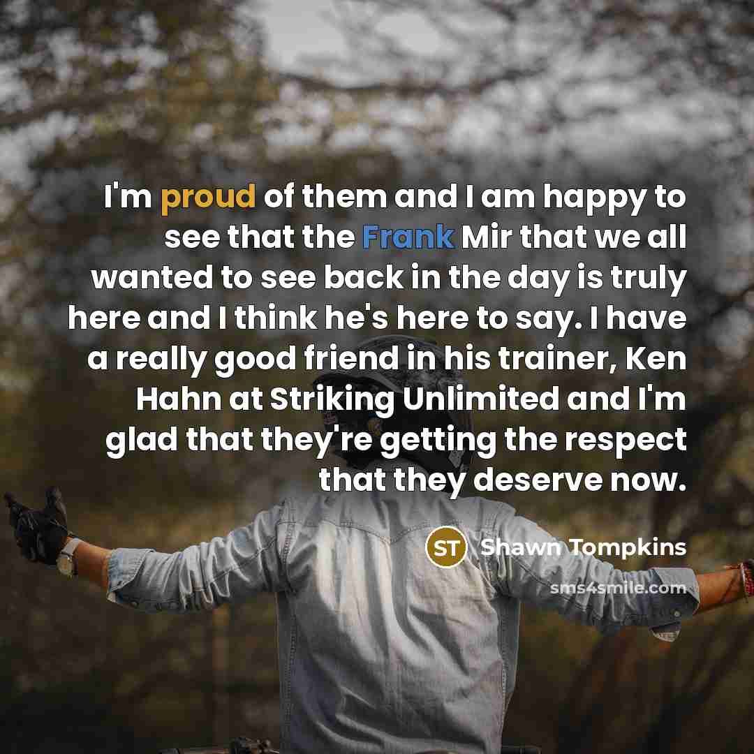 “I'm proud of them and I am happy to see…” quote by Shawn Tompkins