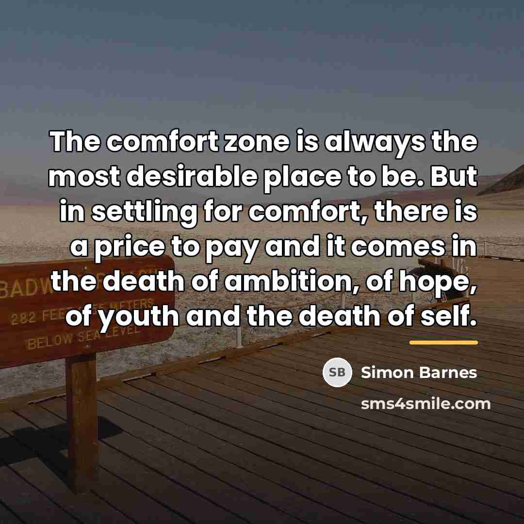 “The comfort zone is always the most desirable place to…” quote by Simon Barnes