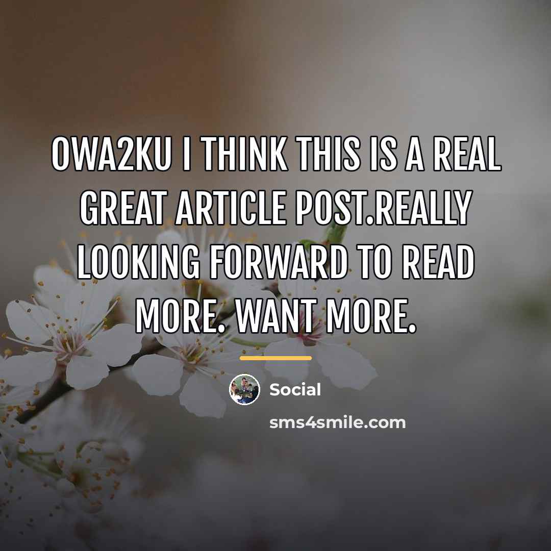 “OWA2ku I think this is a real great article post.Really…” quote by Social