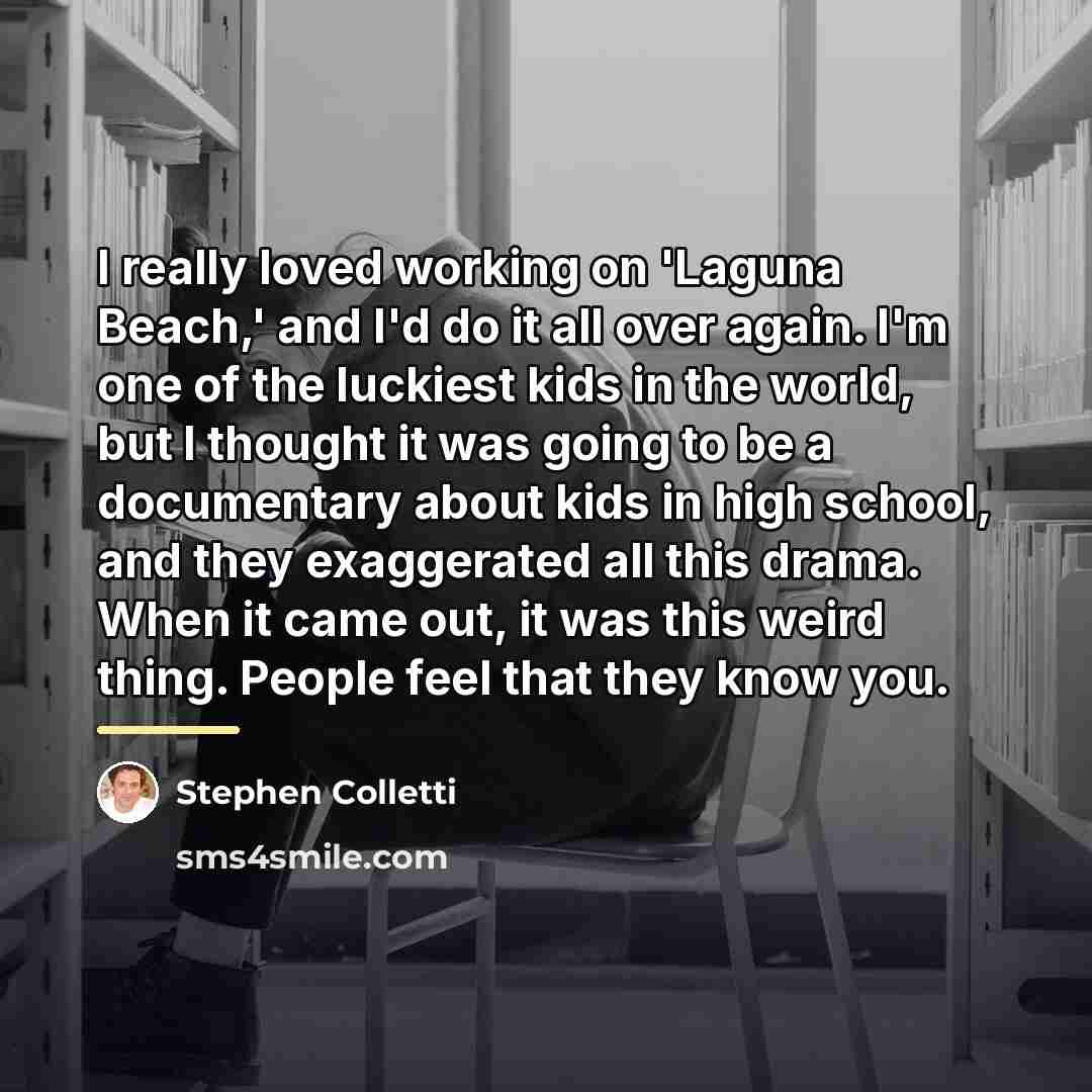 “I really loved working on 'Laguna Beach,' and I'd do…” quote by Stephen Colletti