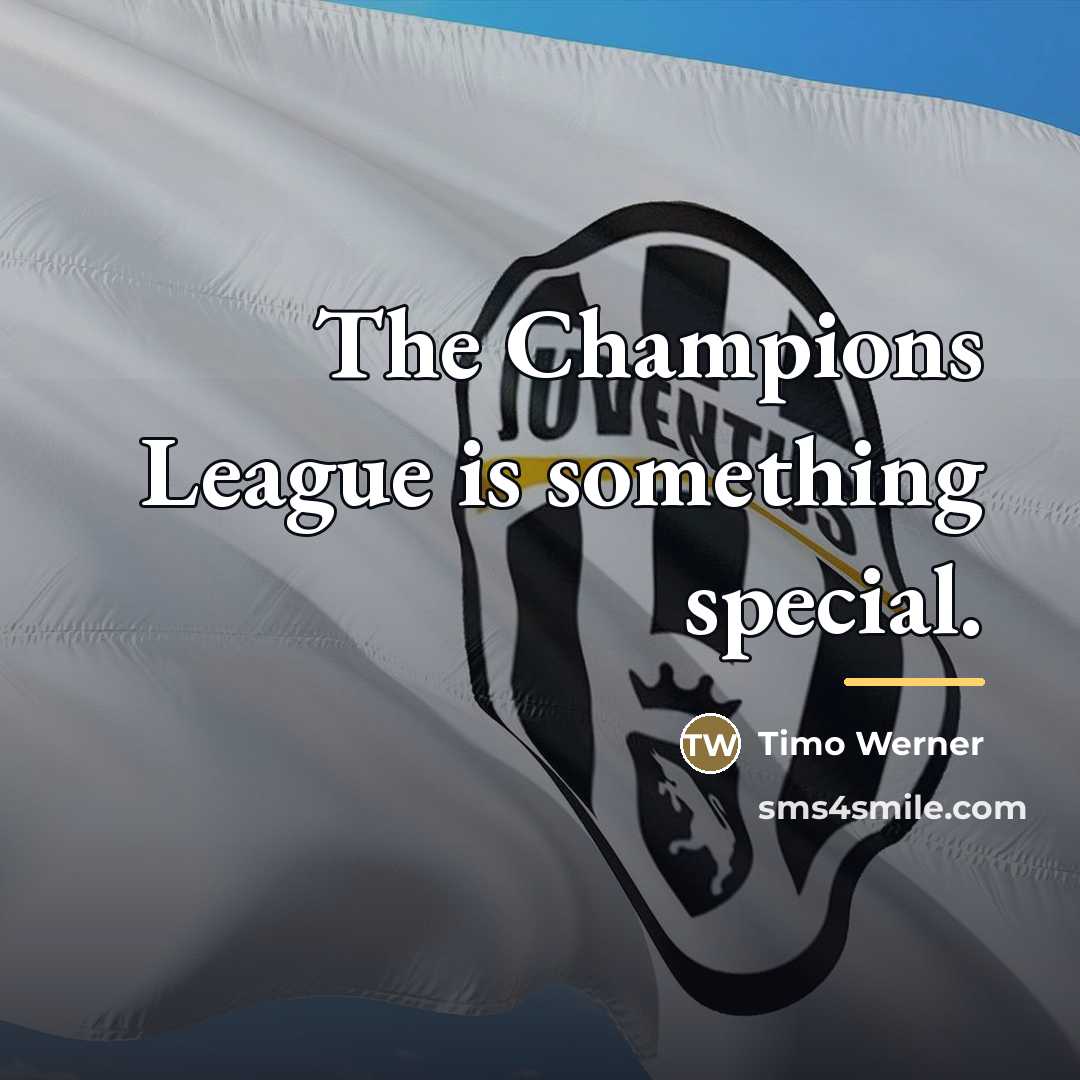 “The Champions League is something special.…” quote by Timo Werner