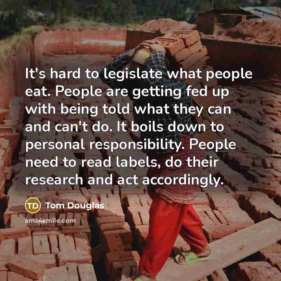“It's hard to legislate what people eat. People are getting…” quote by Tom Douglas