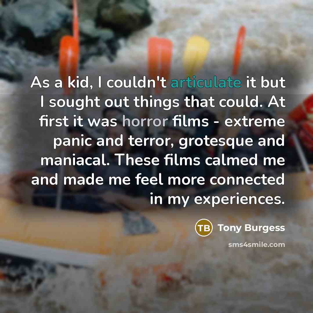 “As a kid, I couldn't articulate it but I sought…” quote by Tony Burgess