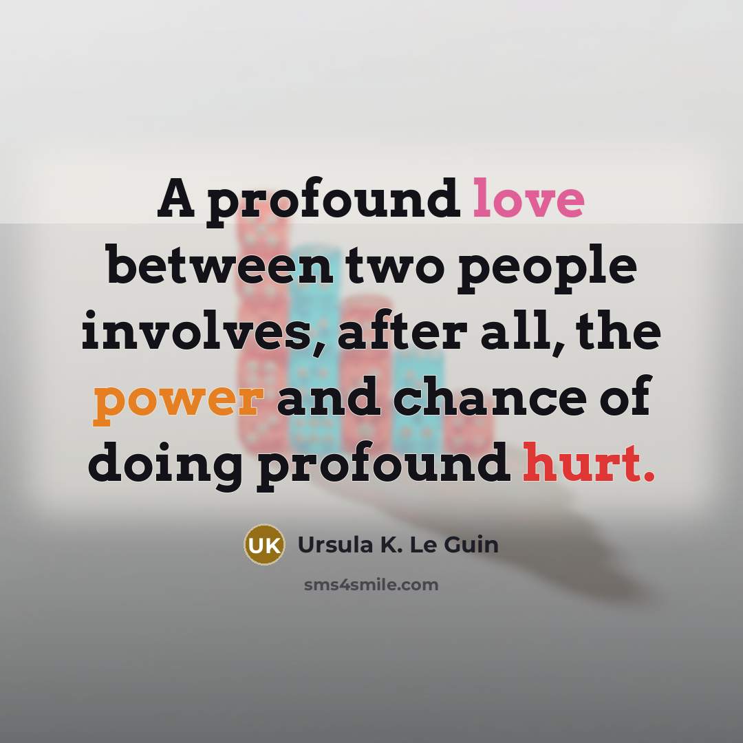“A profound love between two people involves, after all, the…” quote by Ursula K. Le Guin