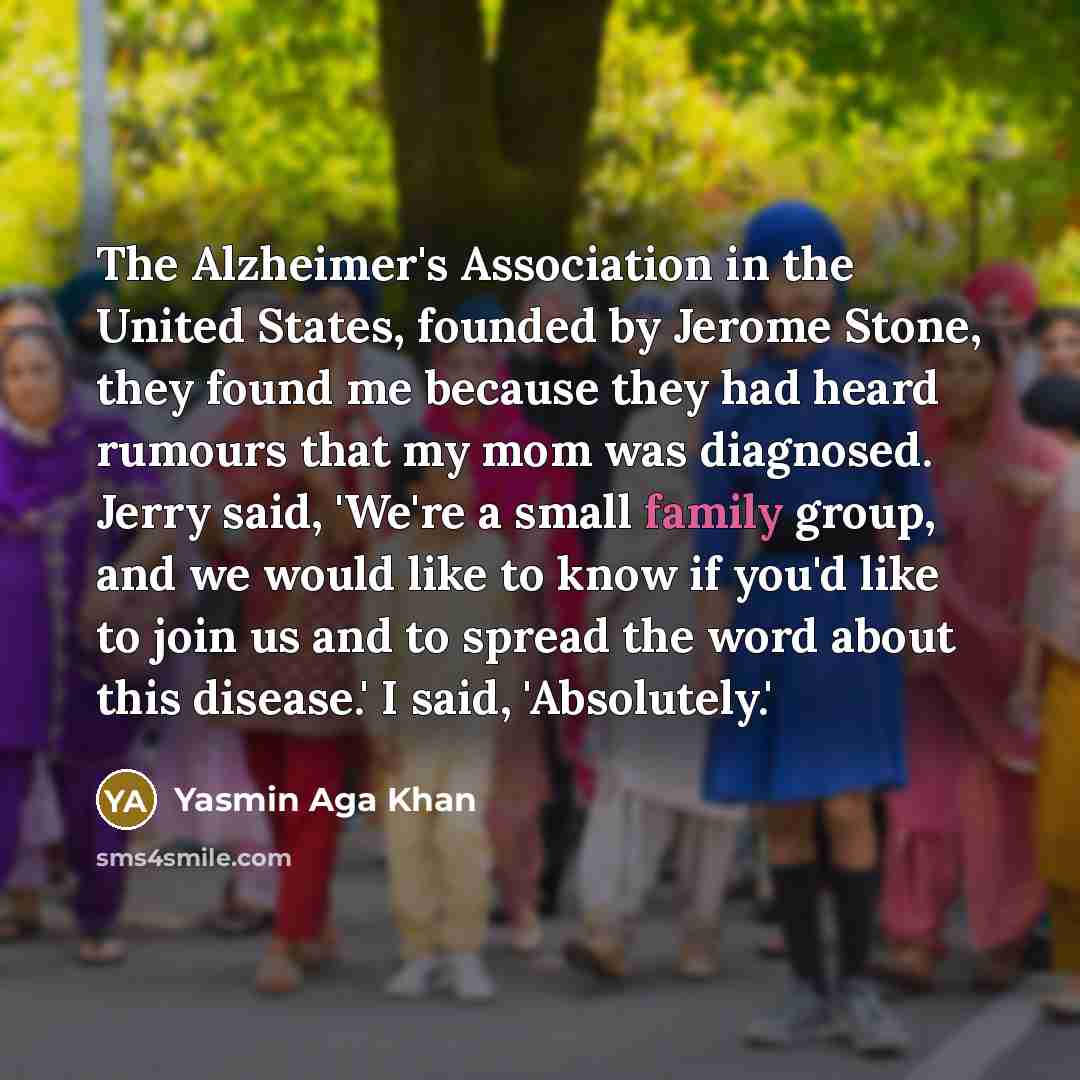 “The Alzheimer's Association in the United States, founded by Jerome…” quote by Yasmin Aga Khan