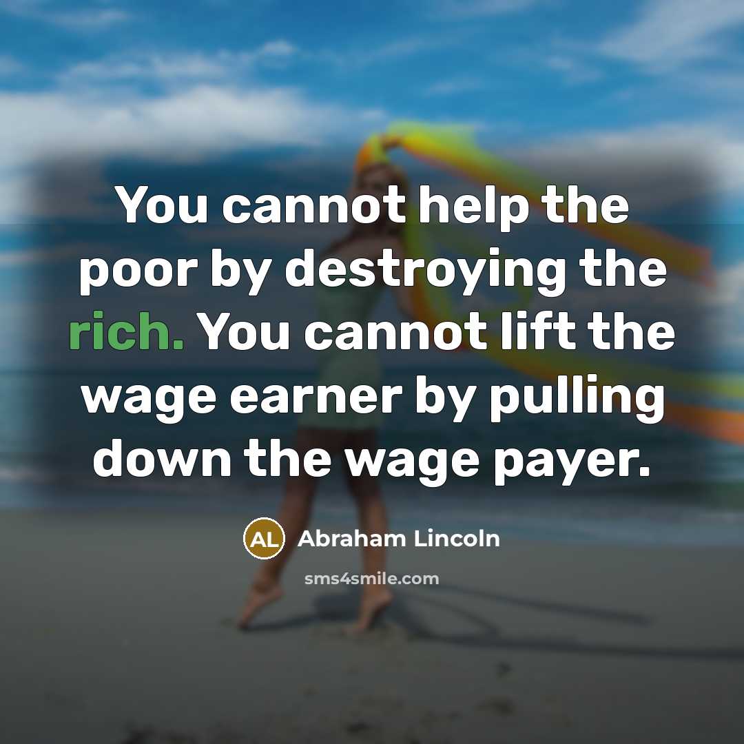 “You cannot help the poor by destroying the rich. You…” quote by Abraham Lincoln
