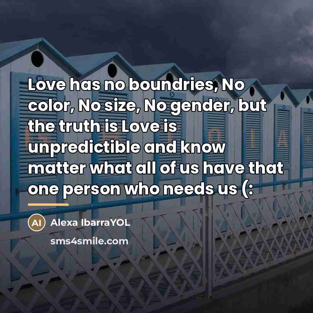 “Love has no boundries, No color, No size, No gender,…” quote by Alexa IbarraYOL