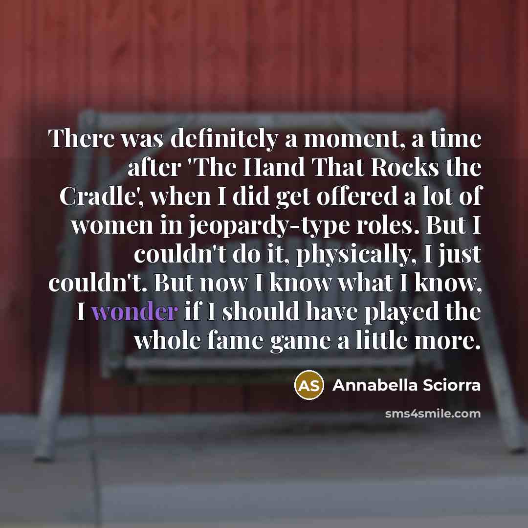 “There was definitely a moment, a time after 'The Hand…” quote by Annabella Sciorra