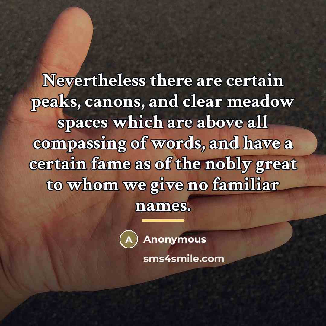 “Nevertheless there are certain peaks, canons, and clear meadow spaces…” quote by Anonymous