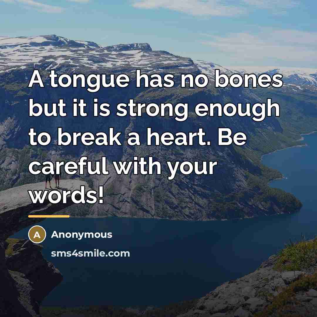 “A tongue has no bones but it is strong enough…” quote by Anonymous
