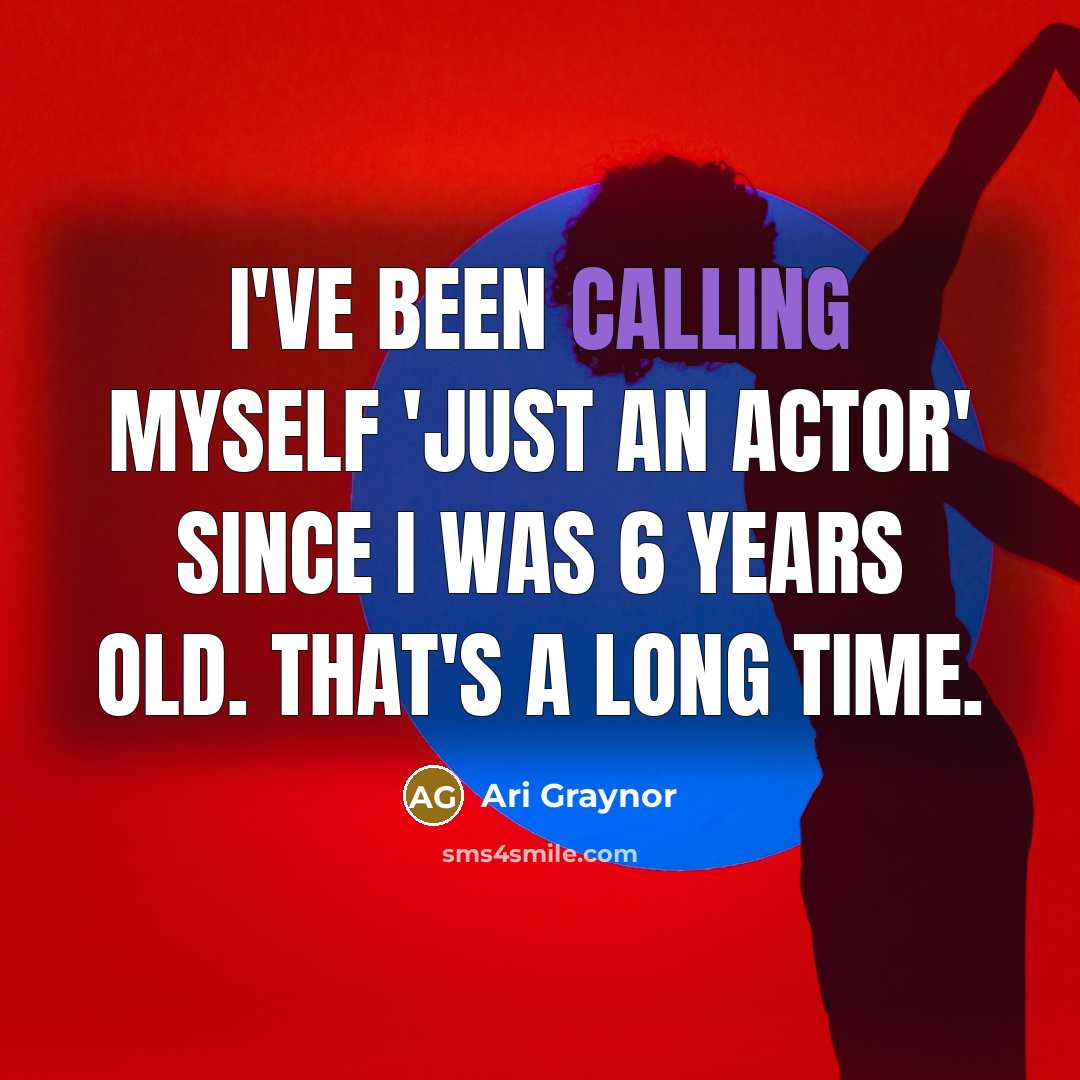 “I've been calling myself 'just an actor' since I was…” quote by Ari Graynor