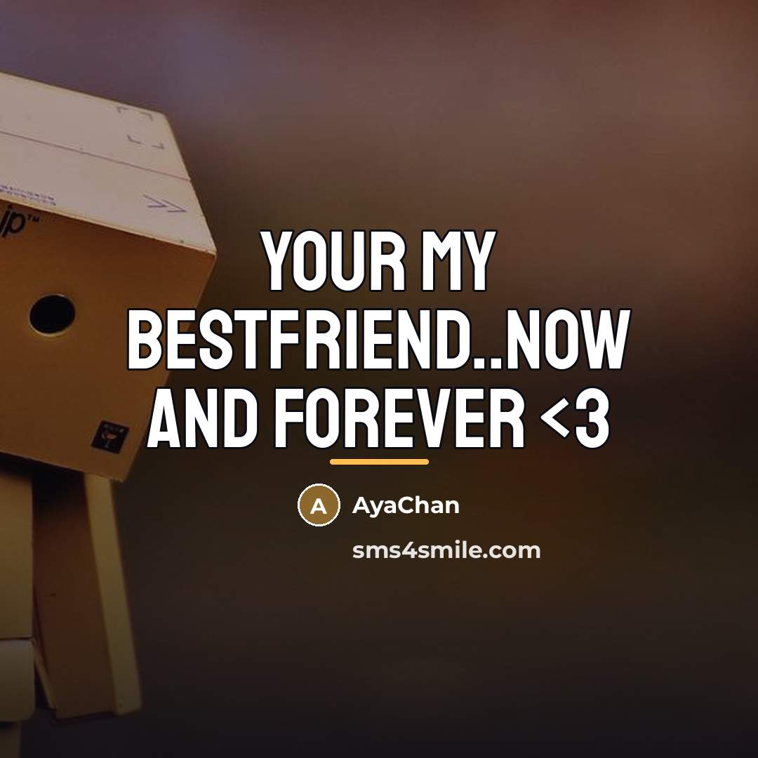 “Your my bestfriend..now and forever…” quote by AyaChan