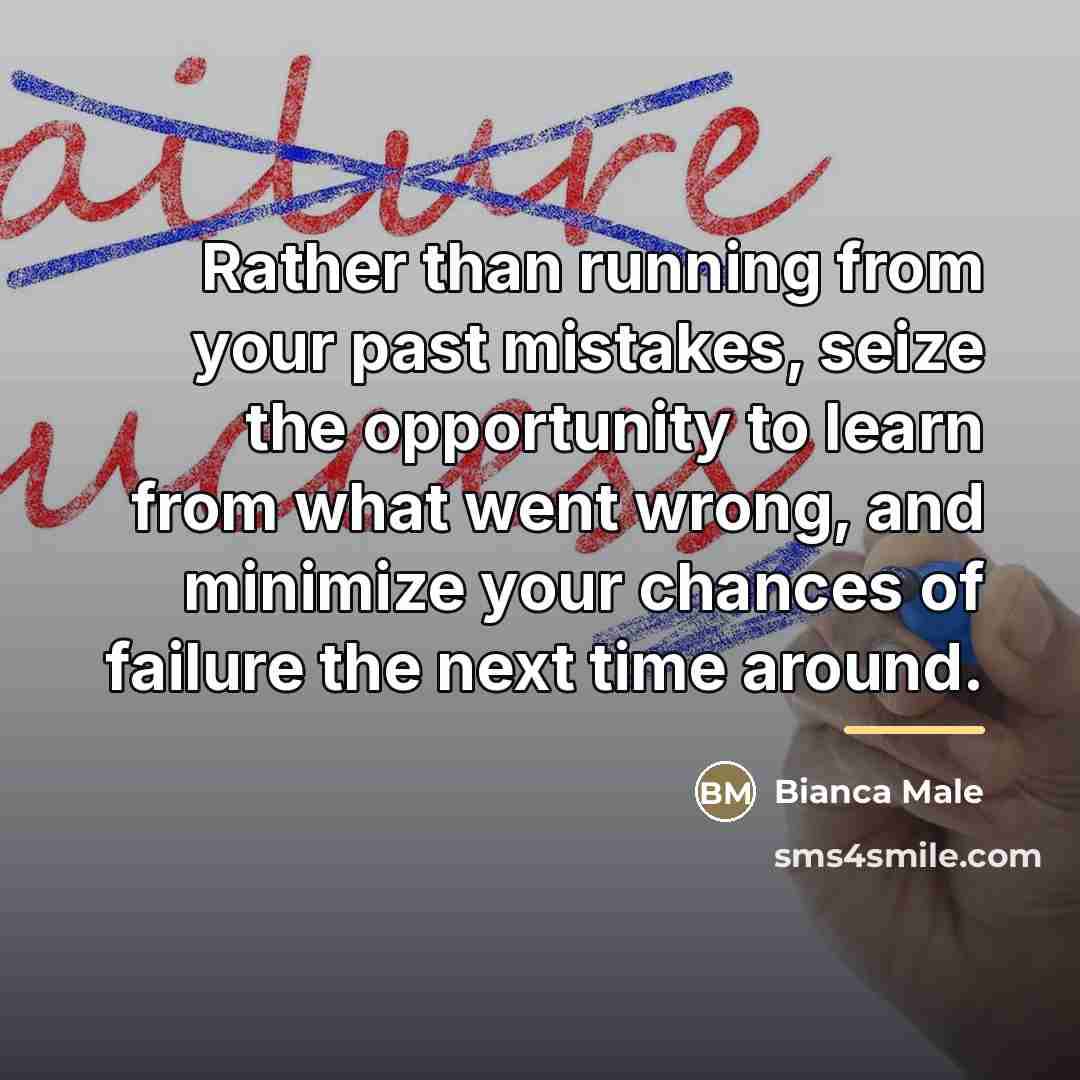 “Rather than running from your past mistakes, seize the opportunity…” quote by Bianca Male