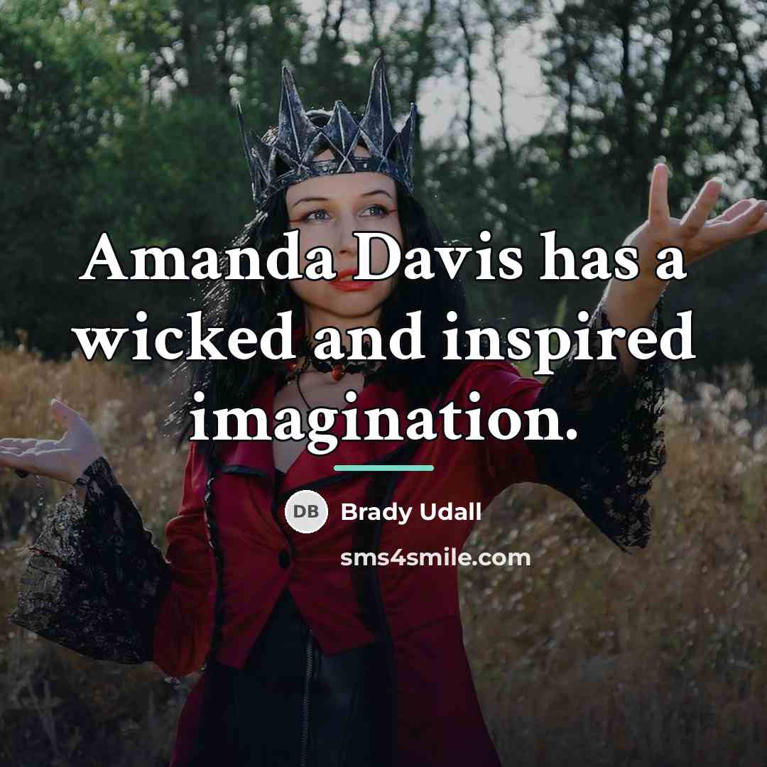 “Amanda Davis has a wicked and inspired imagination.…” quote by Brady Udall