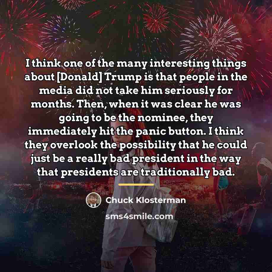 “I think one of the many interesting things about [Donald]…” quote by Chuck Klosterman