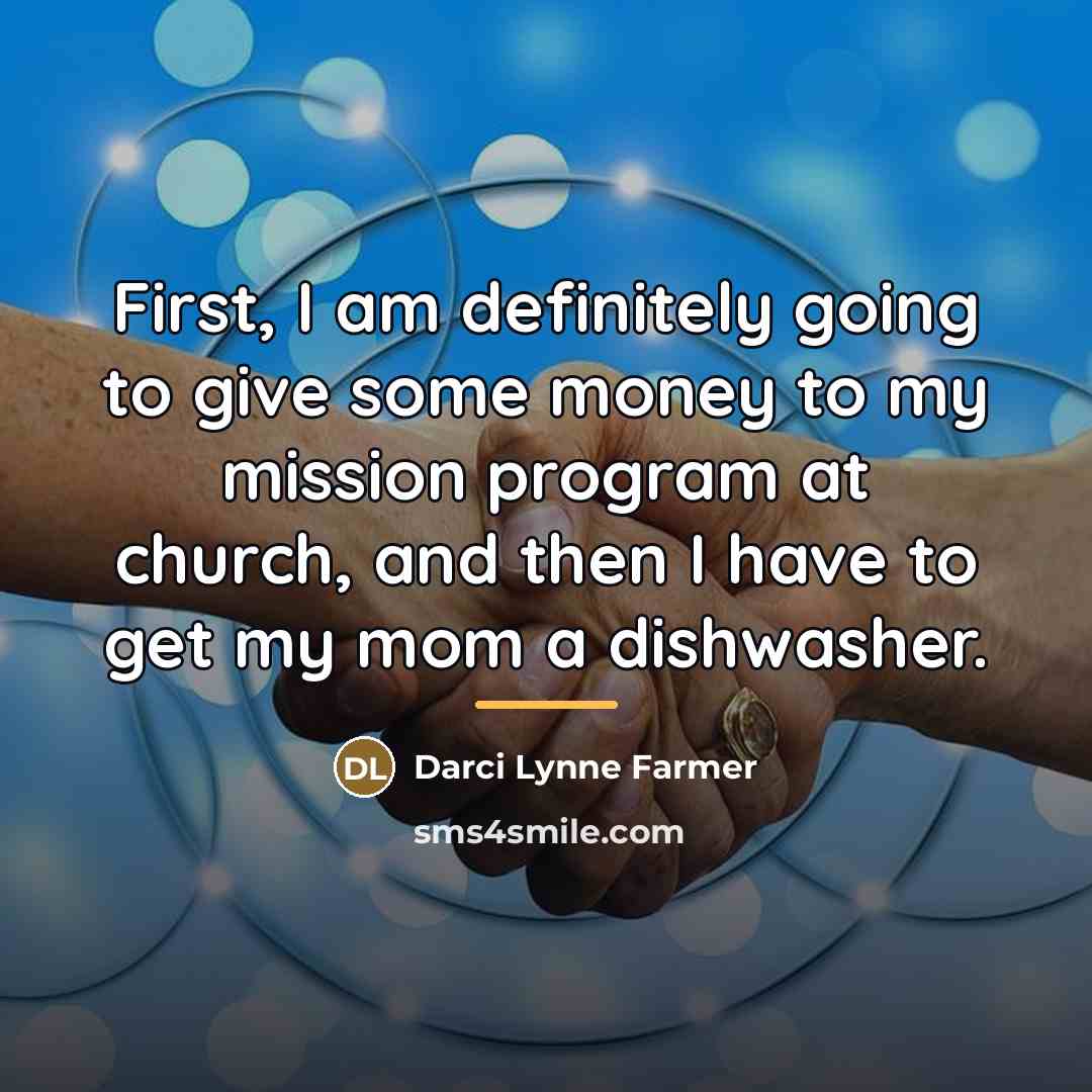 “First, I am definitely going to give some money to…” quote by Darci Lynne Farmer