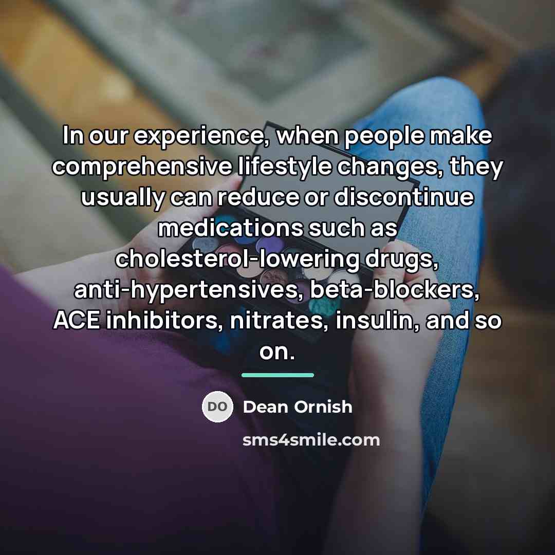 “In our experience, when people make comprehensive lifestyle changes, they…” quote by Dean Ornish