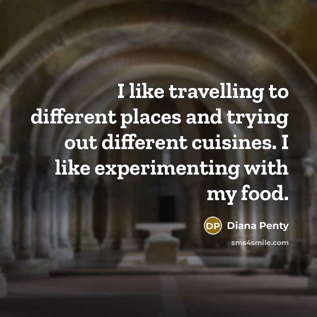“I like travelling to different places and trying out different…” quote by Diana Penty
