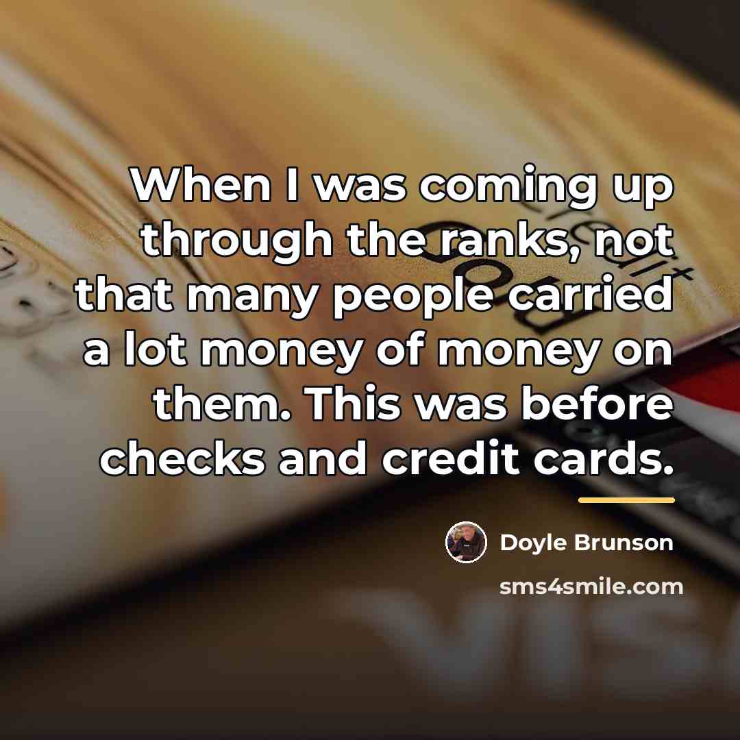 “When I was coming up through the ranks, not that…” quote by Doyle Brunson