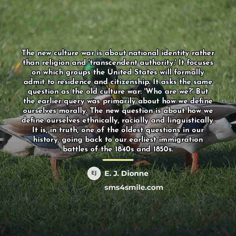 “The new culture war is about national identity rather than…” quote by E. J. Dionne